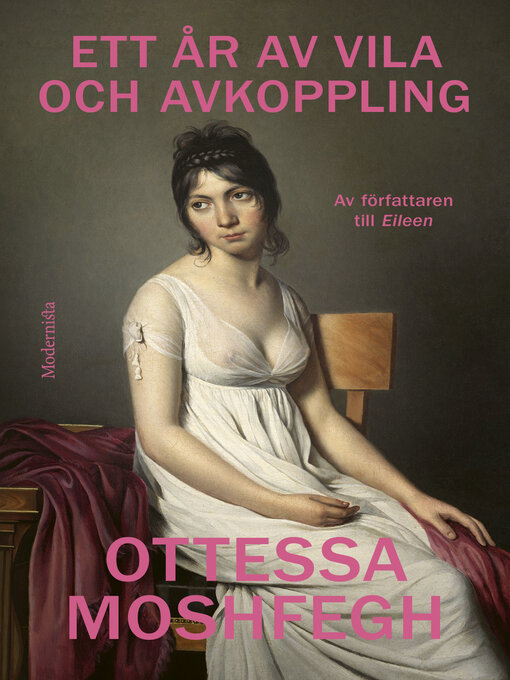 Title details for Ett år av vila och avkoppling by Ottessa Moshfegh - Available